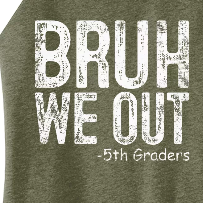 Bruh We Out 5th Graders Fifth Grade Graduation Class Of 2024 Women’s Perfect Tri Rocker Tank