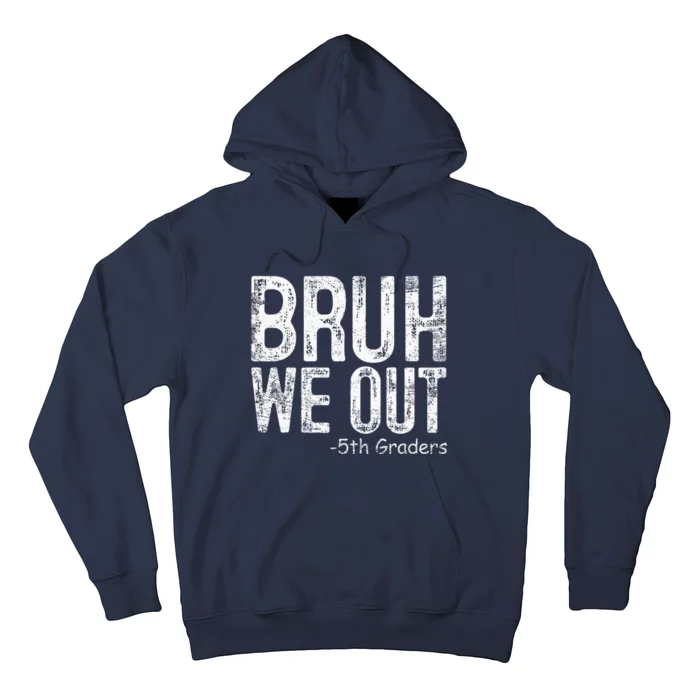 Bruh We Out 5th Graders Fifth Grade Graduation Class Of 2024 Hoodie