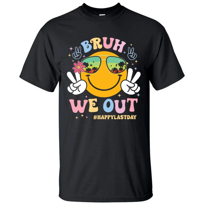 Bruh We Out Happy Last Day Of School Teacher Boy Girl Summer Tall T-Shirt