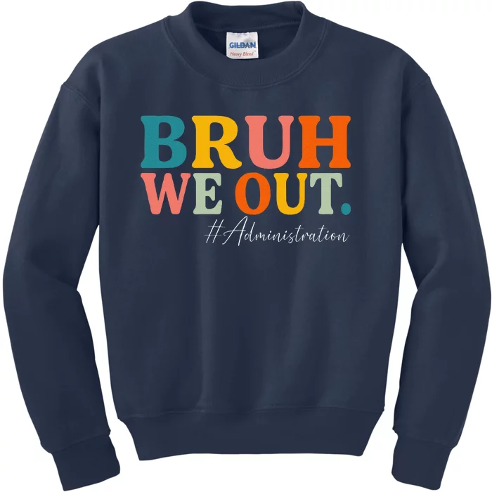 Bruh We Out Administration Summer Break Last Day Of School Kids Sweatshirt