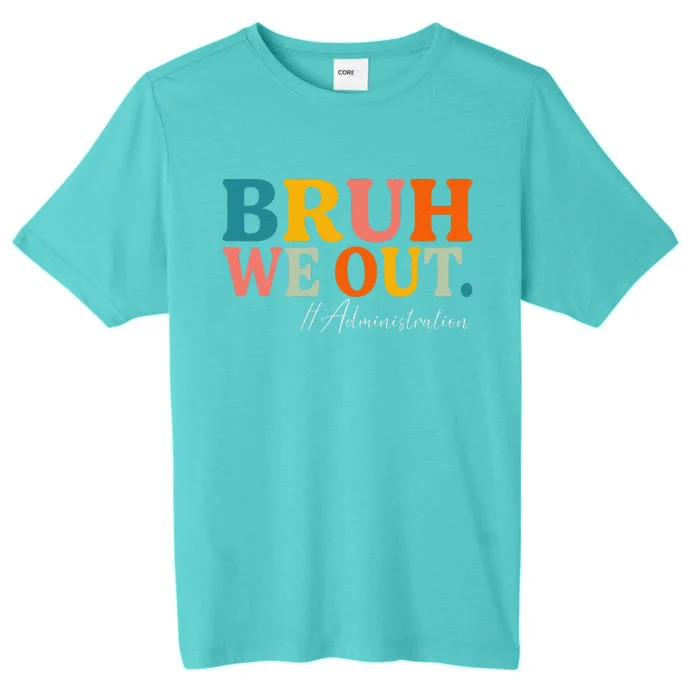 Bruh We Out Administration Summer Break Last Day Of School ChromaSoft Performance T-Shirt