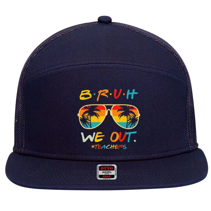 Bruh We Out Happy Last Day Of School Teacher Boy Girl Summer 7 Panel Mesh Trucker Snapback Hat