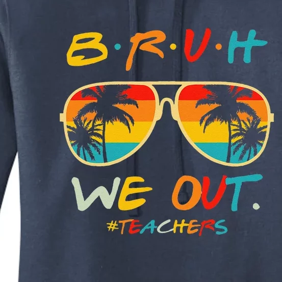 Bruh We Out Happy Last Day Of School Teacher Boy Girl Summer Women's Pullover Hoodie