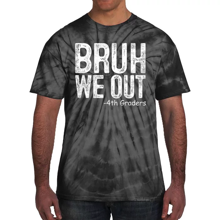 Bruh We Out 4th Graders Fourth Grade Graduation Class 2024 Gift Tie-Dye T-Shirt