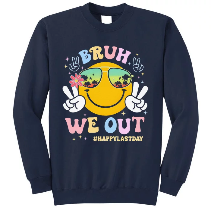 Bruh We Out Happy Last Day Of School Teacher Boy Girl Summer Tall Sweatshirt