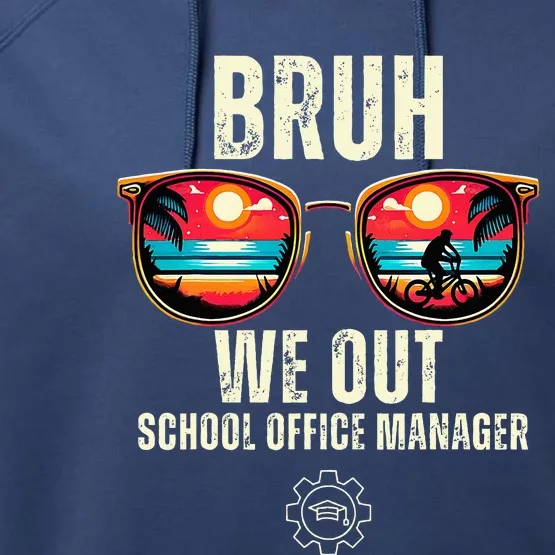 Bruh We Out Office Manager Teachers Happy Last Day Of School Performance Fleece Hoodie