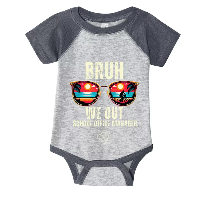 Bruh We Out Office Manager Teachers Happy Last Day Of School Infant Baby Jersey Bodysuit