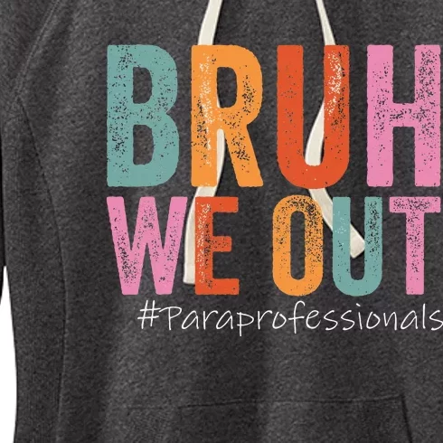 Bruh We Out Paraprofessionals Last Day Of School Vintage Women's Fleece Hoodie