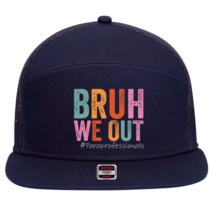 Bruh We Out Paraprofessionals Last Day Of School Vintage 7 Panel Mesh Trucker Snapback Hat