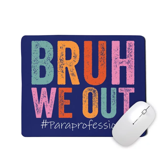 Bruh We Out Paraprofessionals Last Day Of School Vintage Mousepad