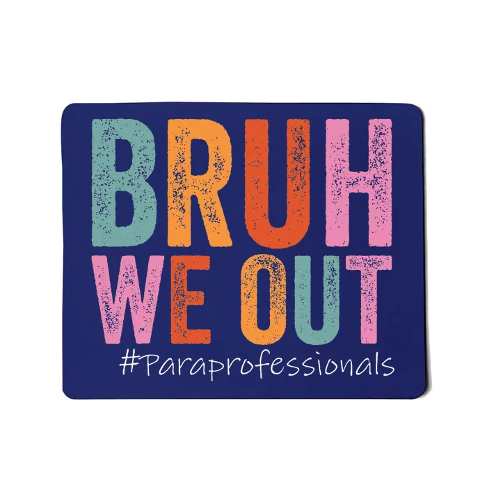 Bruh We Out Paraprofessionals Last Day Of School Vintage Mousepad