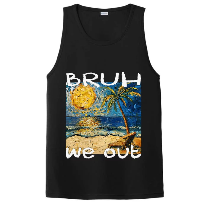 Bruh We Out Teachers Happy Last Day School Summer Van Gogh Performance Tank