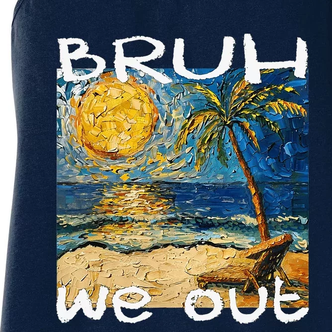 Bruh We Out Teachers Happy Last Day School Summer Van Gogh Women's Racerback Tank