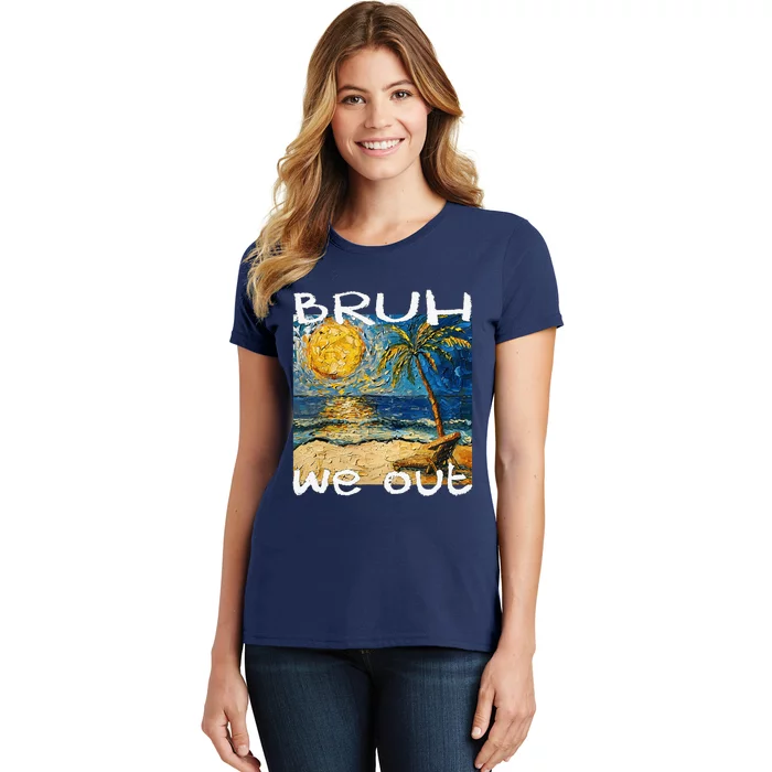 Bruh We Out Teachers Happy Last Day School Summer Van Gogh Women's T-Shirt