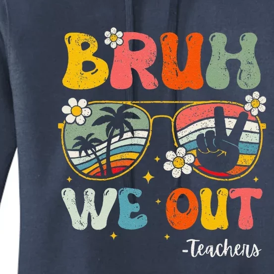 Bruh We Out Happy Last Day Of School Teacher Student Summer Women's Pullover Hoodie