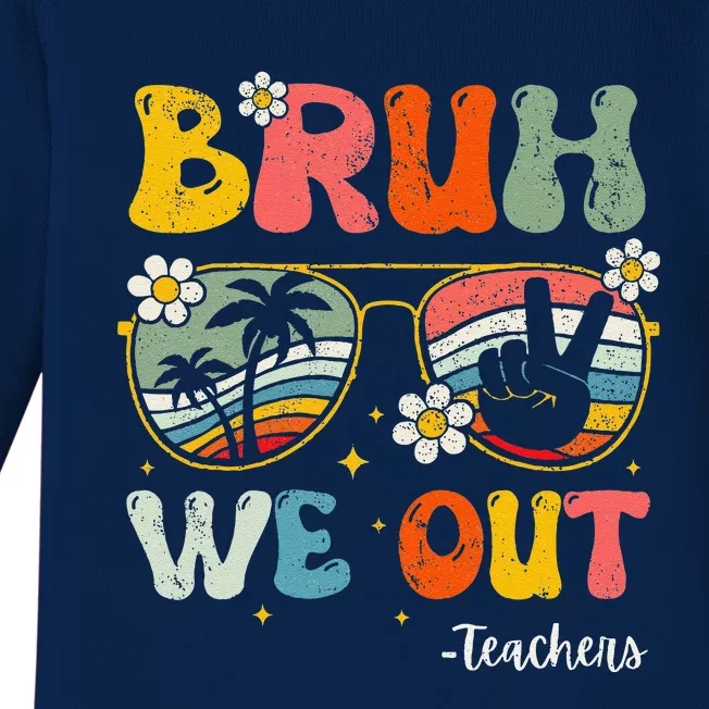 Bruh We Out Happy Last Day Of School Teacher Student Summer Baby Long Sleeve Bodysuit