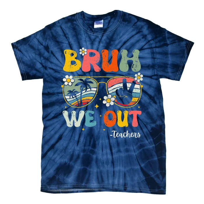 Bruh We Out Happy Last Day Of School Teacher Student Summer Tie-Dye T-Shirt