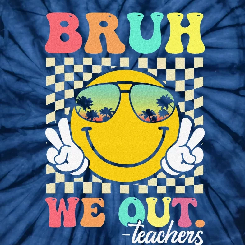 Bruh We Out Happy Last Day Of School Teacher Student Summer Tie-Dye T-Shirt