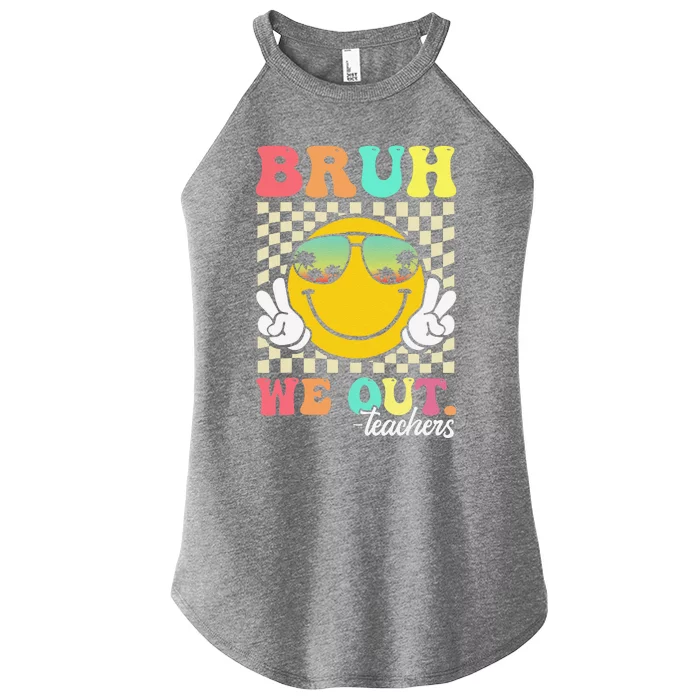 Bruh We Out Happy Last Day Of School Teacher Student Summer Women’s Perfect Tri Rocker Tank