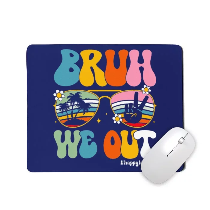 Bruh We Out Happy Last Day Of School Teacher Student Summer Mousepad