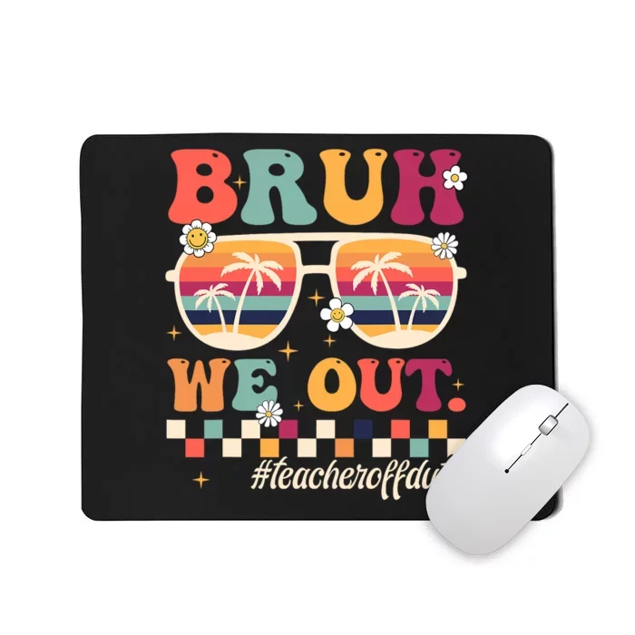 Bruh We Out Teacher Off Duty Retro Beach Sunglasses Mousepad