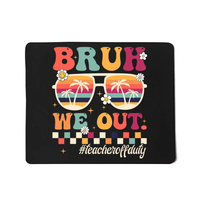 Bruh We Out Teacher Off Duty Retro Beach Sunglasses Mousepad