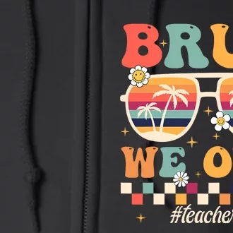 Bruh We Out Teacher Off Duty Retro Beach Sunglasses Full Zip Hoodie