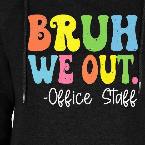 Bruh We Out Office Staff Happy Last Day Of School Groovy Womens Funnel Neck Pullover Hood