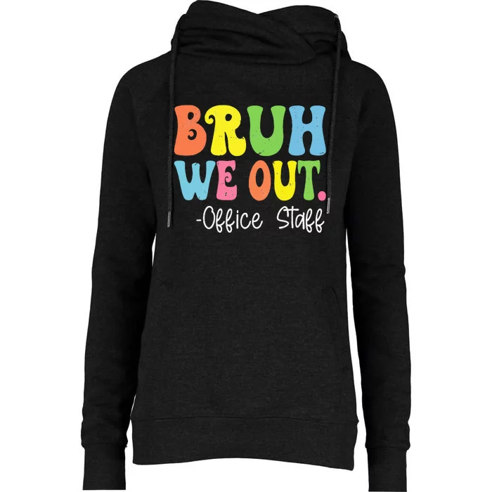 Bruh We Out Office Staff Happy Last Day Of School Groovy Womens Funnel Neck Pullover Hood