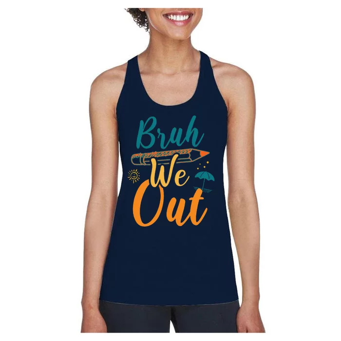 Bruh We Out Women Happy Last Day Of School Teacher Funny Women's Racerback Tank