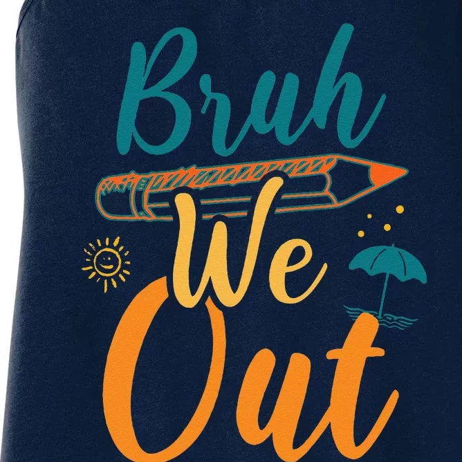 Bruh We Out Women Happy Last Day Of School Teacher Funny Women's Racerback Tank