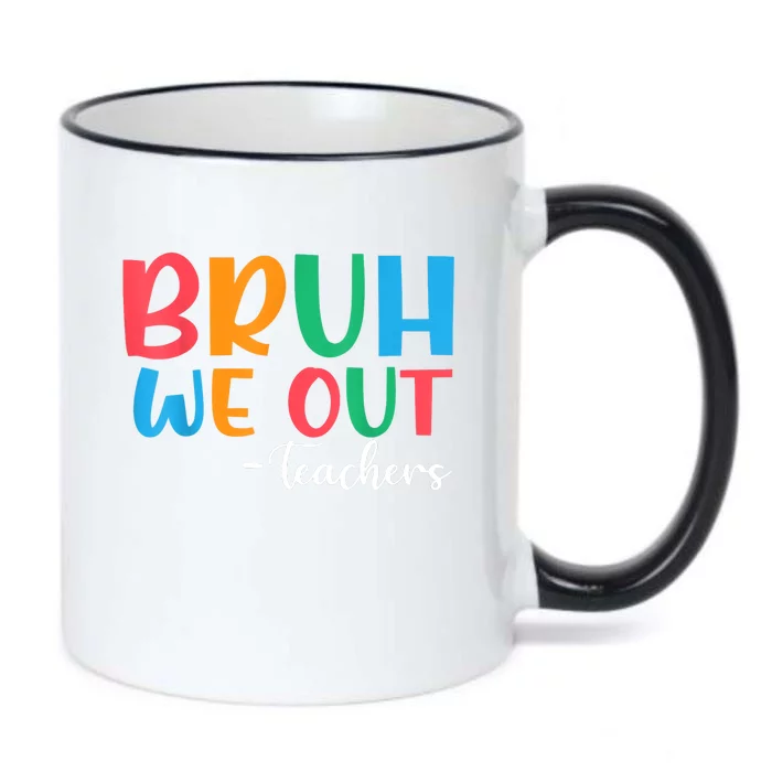 Bruh We Out Teacher Summer Last Day Of School Year Gift Black Color Changing Mug