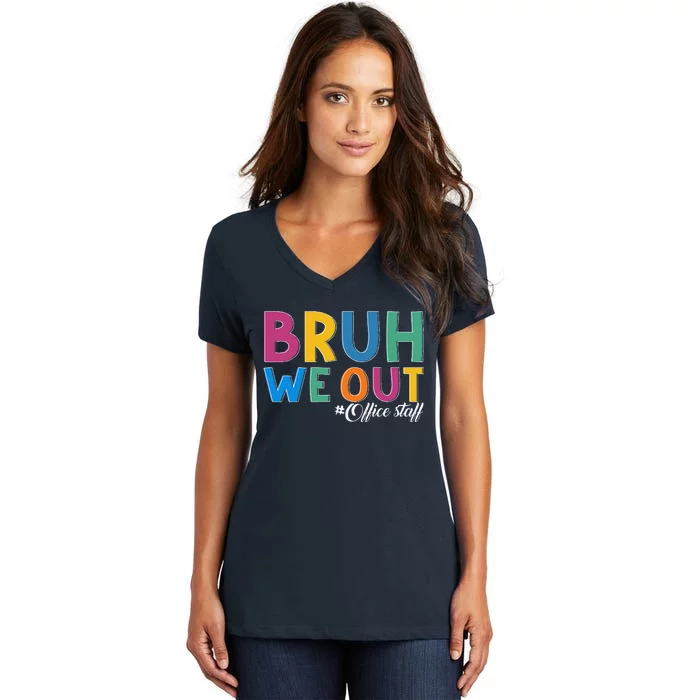 Bruh We Out Office Staff Last Day Of School Office Staff Women's V-Neck T-Shirt