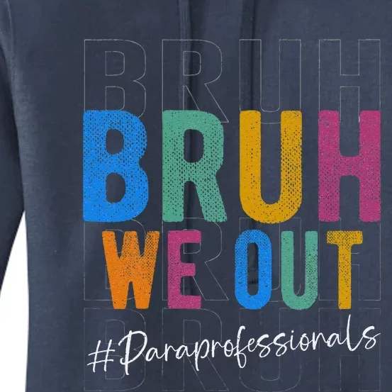 Bruh We Out Paraprofessionals Retro Last Day Of School Women's Pullover Hoodie