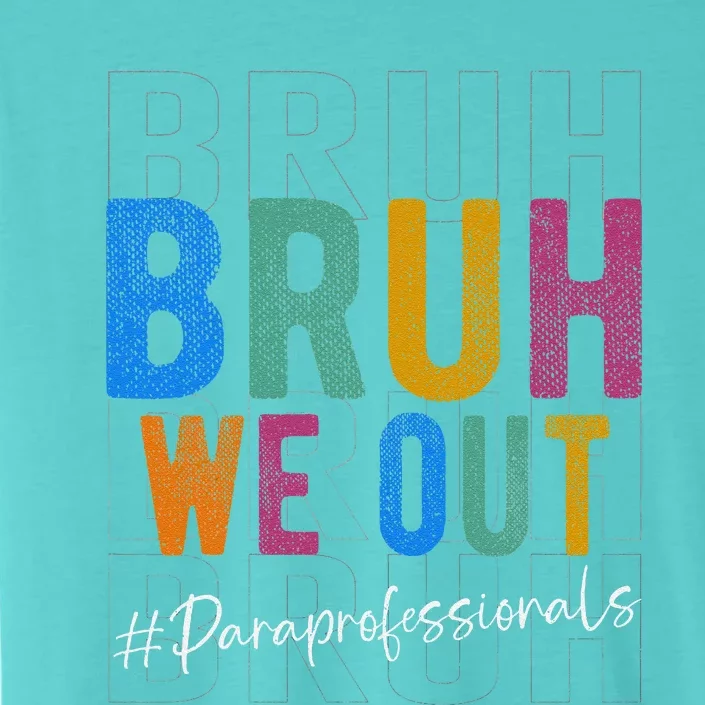 Bruh We Out Paraprofessionals Retro Last Day Of School ChromaSoft Performance T-Shirt