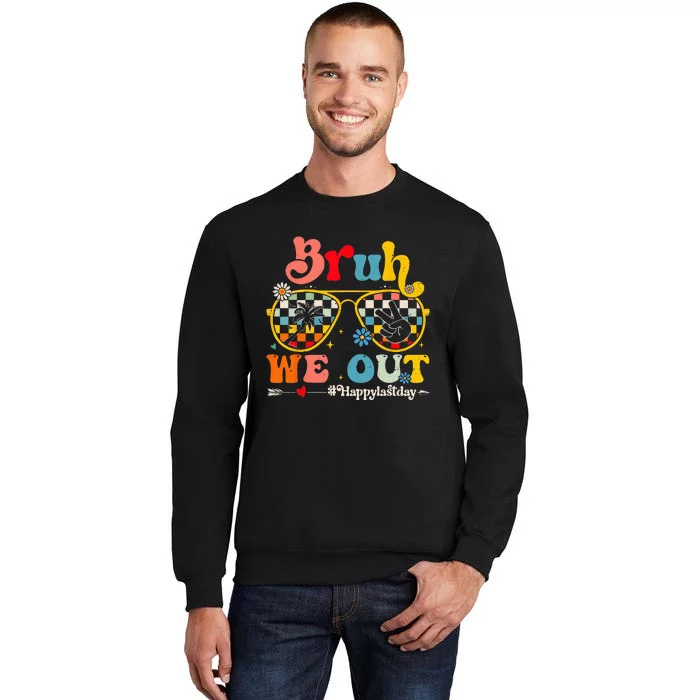 Bruh We Out Happy Last Day Of School Teacher Boy Girl Summer Sweatshirt