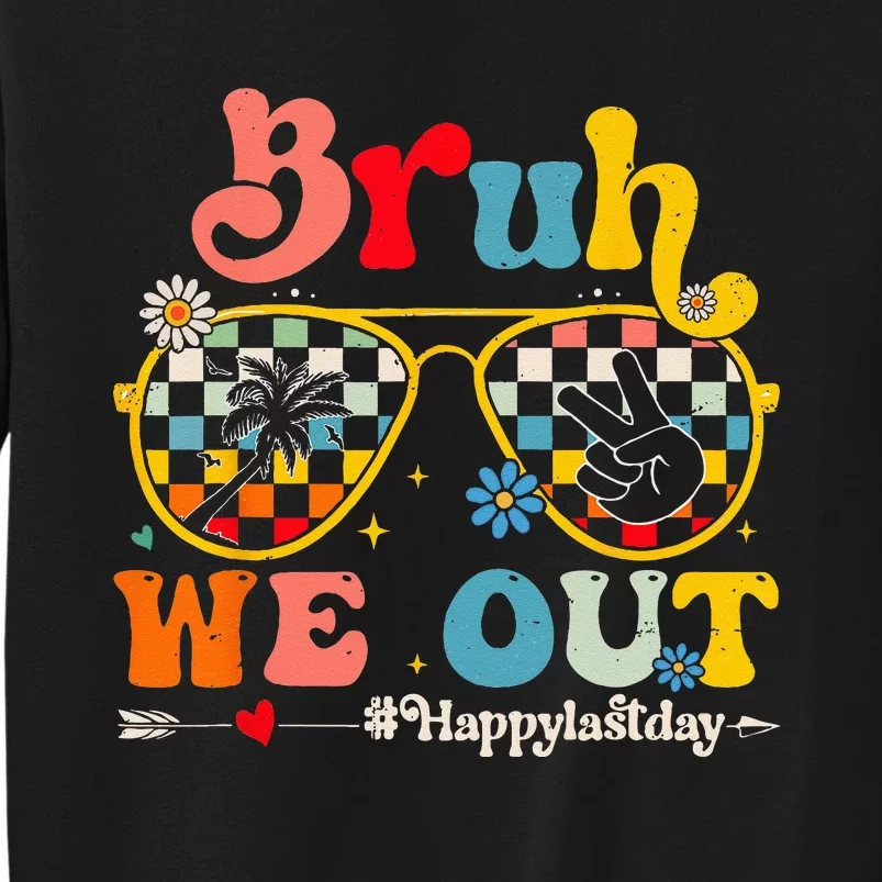 Bruh We Out Happy Last Day Of School Teacher Boy Girl Summer Sweatshirt