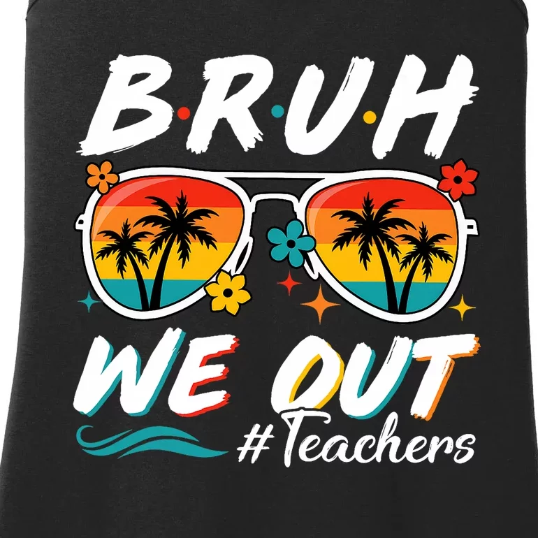 Bruh We Out Teachers School Out Summer Break Ladies Essential Tank