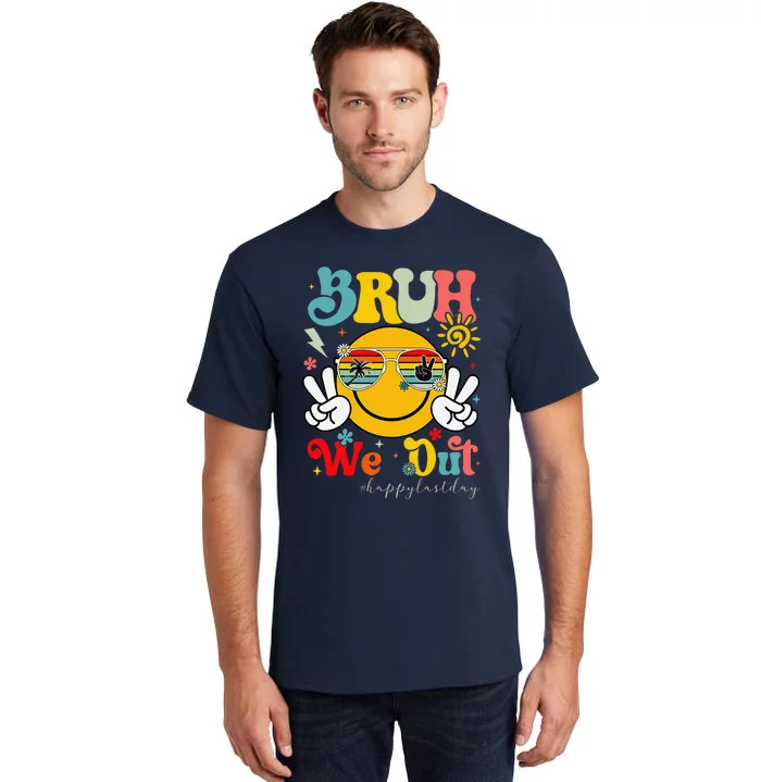 Bruh We Out Summer Happy Last Day Of School Teacher Student Tall T-Shirt