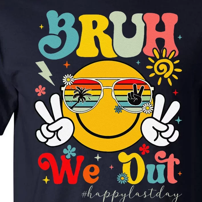 Bruh We Out Summer Happy Last Day Of School Teacher Student Tall T-Shirt