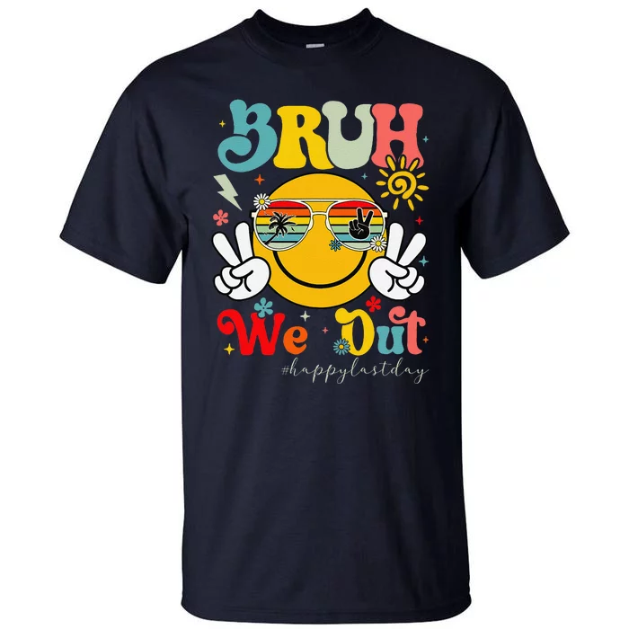 Bruh We Out Summer Happy Last Day Of School Teacher Student Tall T-Shirt