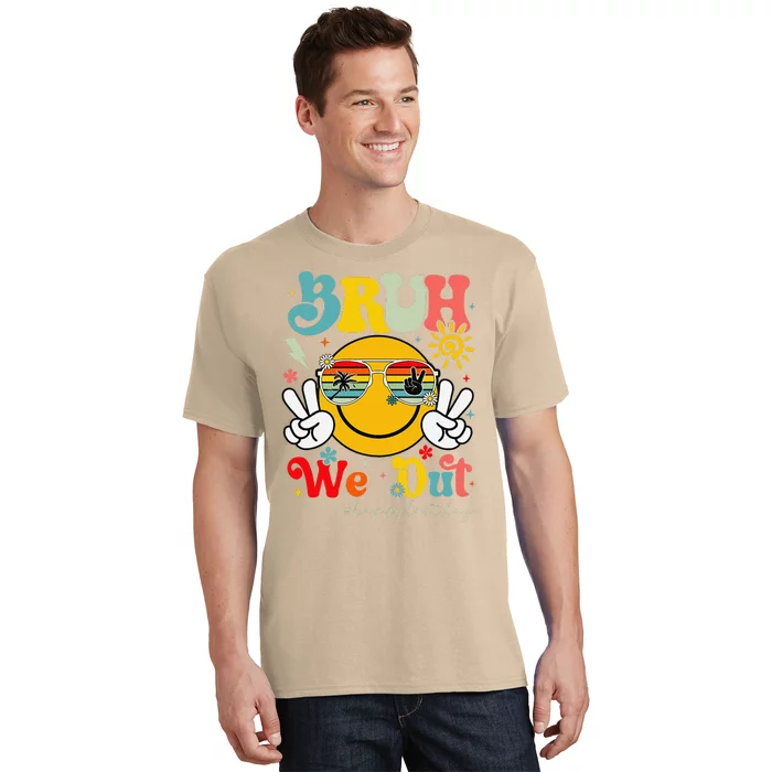 Bruh We Out Summer Happy Last Day Of School Teacher Student T-Shirt