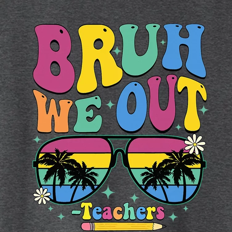 Bruh We Out Happy Last Day Of School Teacher Women Women's Crop Top Tee