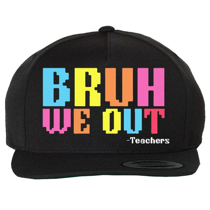 Bruh We Out Teachers Happy Last Day Of School Wool Snapback Cap