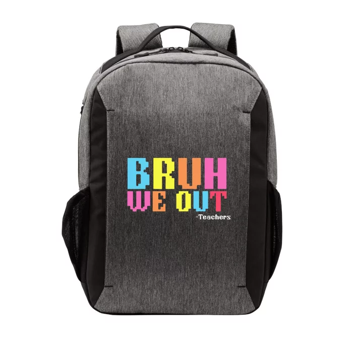 Bruh We Out Teachers Happy Last Day Of School Vector Backpack