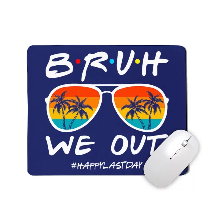 Bruh We Out Happy Last Day Of School Teacher Summer Mousepad