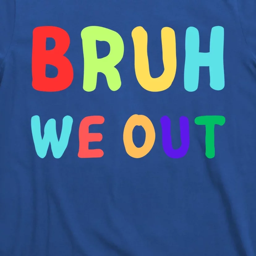 Bruh We Out; Cool; Out; Bruh We Out; Funny Bruh We Out; Bruh Gift T-Shirt