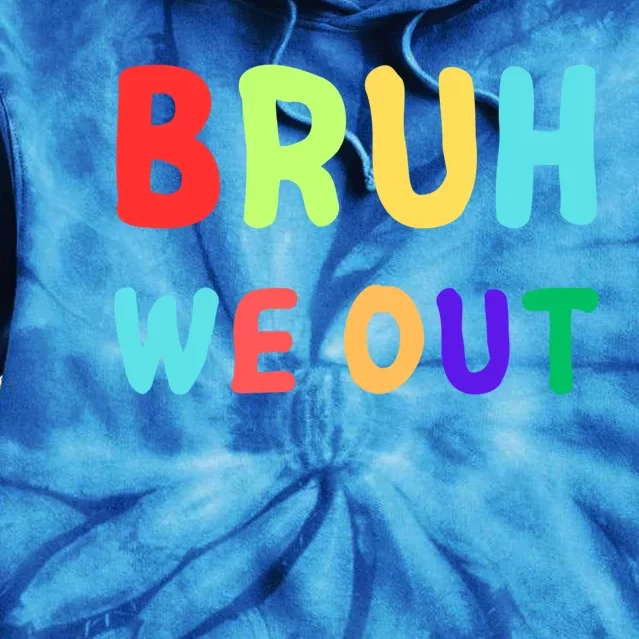 Bruh We Out; Cool; Out; Bruh We Out; Funny Bruh We Out; Bruh Gift Tie Dye Hoodie