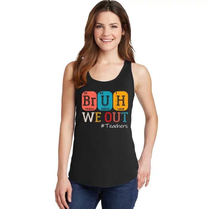 Bruh We Out Teachers End Of School Year Chemistry Teacher Gift Ladies Essential Tank