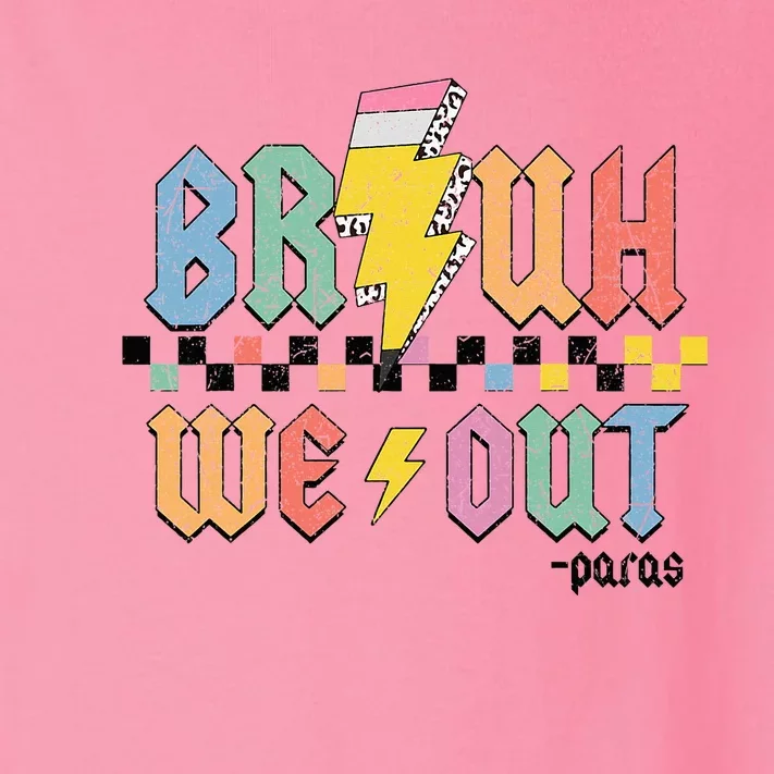 Bruh We Out Paras Paraprofessional Happy Last Day Of School Toddler Long Sleeve Shirt